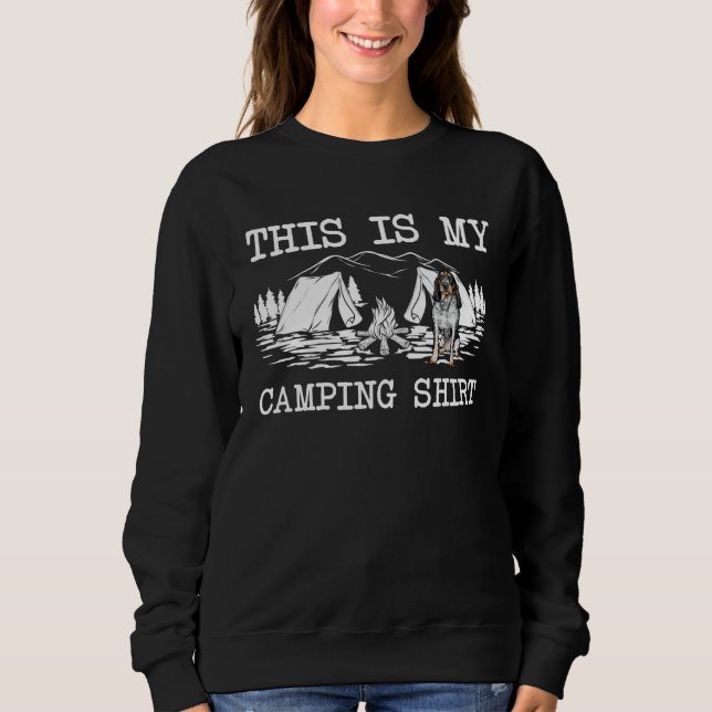 Campfire Bluetick Coonhound Dog This Is My Camping Sweatshirt (Front)