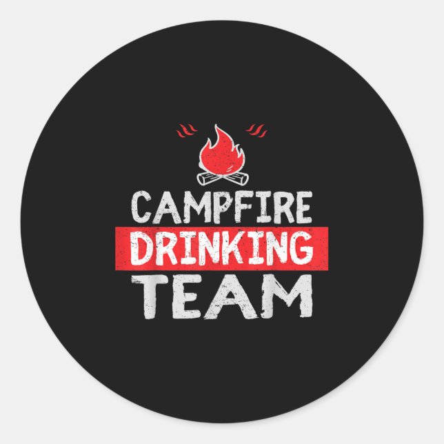 Campfire Drinking Team Funny Camping Gift  Classic Round Sticker (Front)