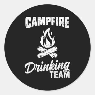 Campfire Drinking Team T Shirt Camping Lover Campe Classic Round Sticker