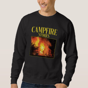 Campfire Stories Burning House Camping Camper Moun Sweatshirt