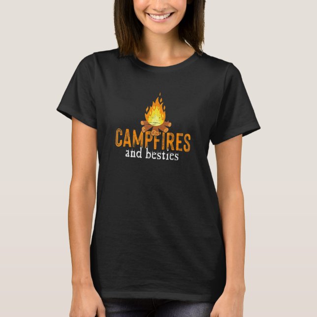 Campfires And Besties Outdoor Activity Bonfire Cam T-Shirt (Front)