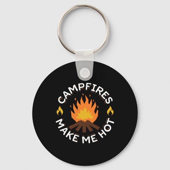 Campfires Make Me Hot Funny Camping Design  Key Ring (Front)
