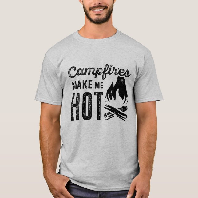 Campfires Make Me Hot T-Shirt (Front)
