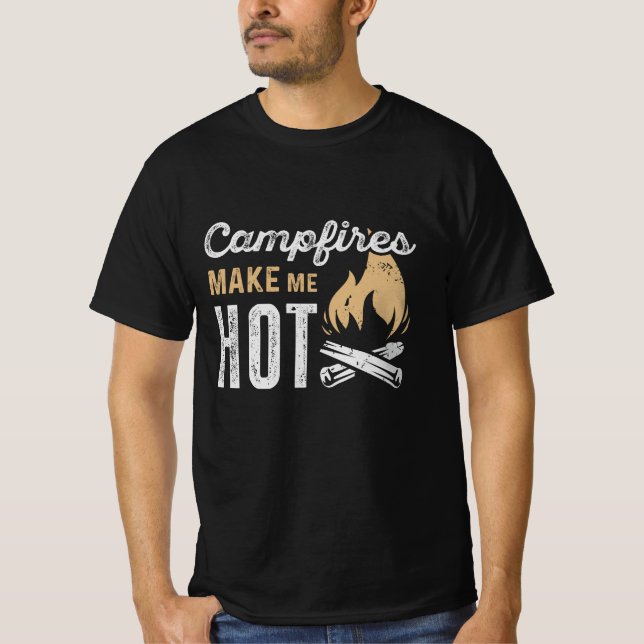 Campfires Make Me Hot T-Shirt (Front)