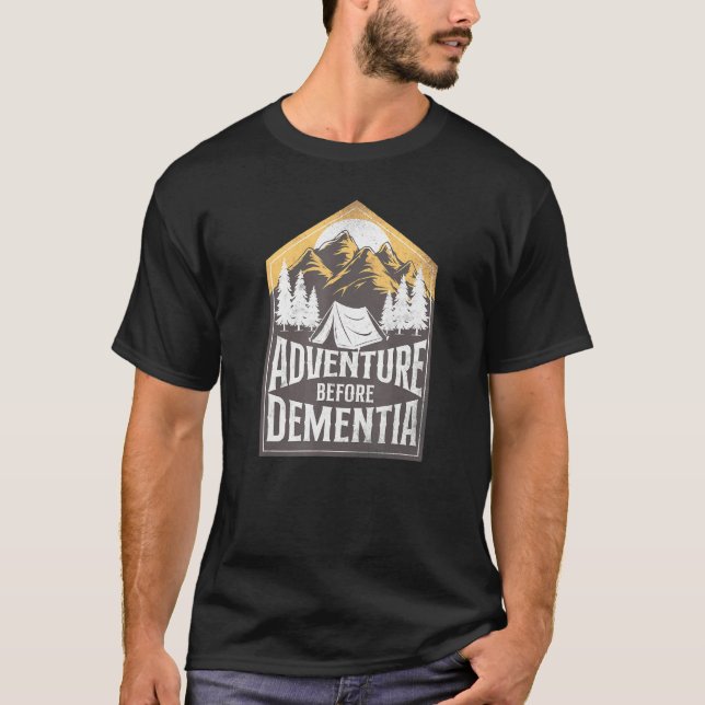 Camping Adventure Before Dementia Tent T-Shirt (Front)