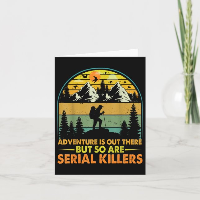 Camping Adventure Is Out There But So Are Serial K Card (Front)