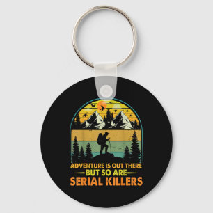 Camping Adventure Is Out There But So Are Serial K Key Ring