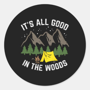 Camping All Good In The Woods Hiking Camper Men Wo Classic Round Sticker