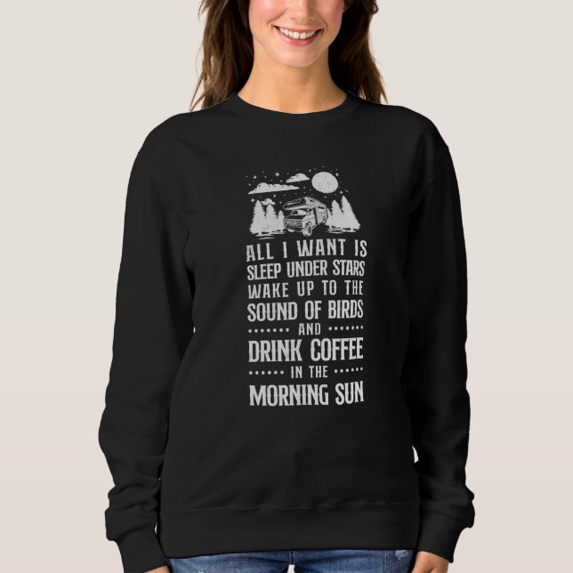 Camping All I Want Is Sleep Under Stars Motorhome  Sweatshirt (Front)