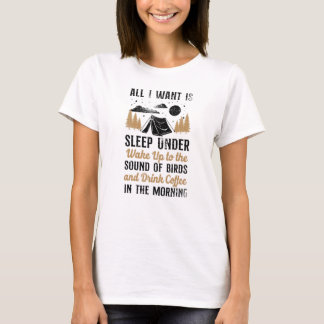 Camping All I Want Is Sleep Under Stars Tent T-Shirt