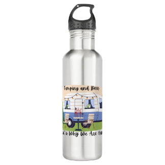 Camping and Beer Thats Why We Are Here  710 Ml Water Bottle