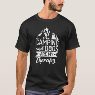 Camping And Dogs Are My Therapy Travel Nature Rv C T-Shirt
