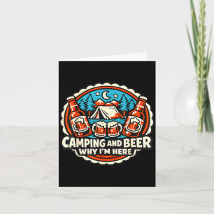 Camping and drinking why im here outdoors nature card