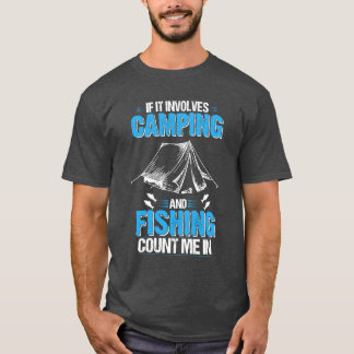 Camping and Fishing Funny funny T-Shirt