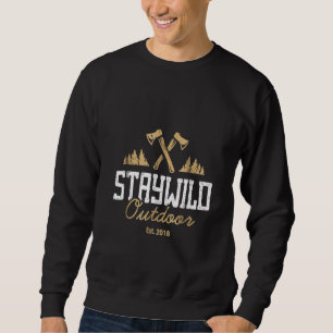 Camping And Hiking Stay Wild Outdoor T Sweatshirt