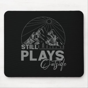 Camping And Hiking - Still Plays Outside Mouse Pad
