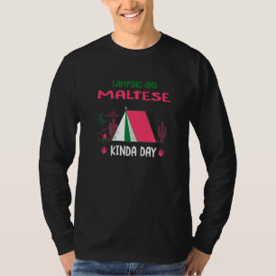 Camping And Maltese Kinda Day Maltese Terrier Dog T-Shirt