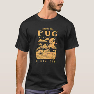 Camping And Pug Kinda Day Pug Dog Chinese Pug T-Shirt