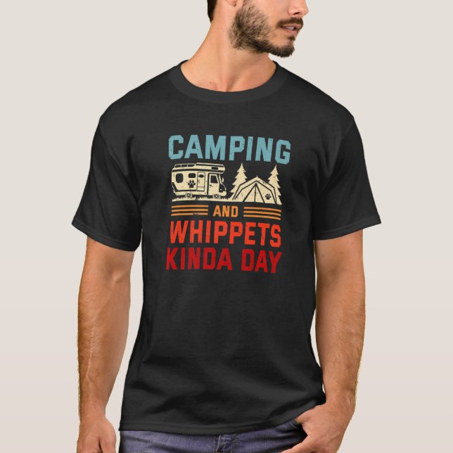 Camping And Whippets Kinda Day Snap Dog Camper T-Shirt (Front)