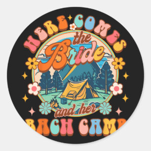 Camping Bachelorette Here Comes The Bride And Her Classic Round Sticker