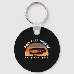 Camping Back That Thing Up Funny Camper Fifth Whee Key Ring