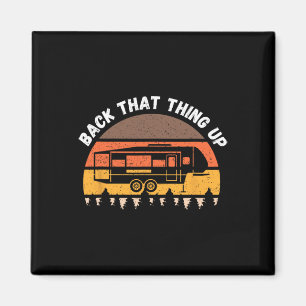 Camping Back That Thing Up Funny Camper Fifth Whee Magnet