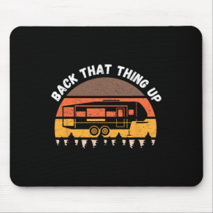 Camping Back That Thing Up Funny Camper Fifth Whee Mouse Pad
