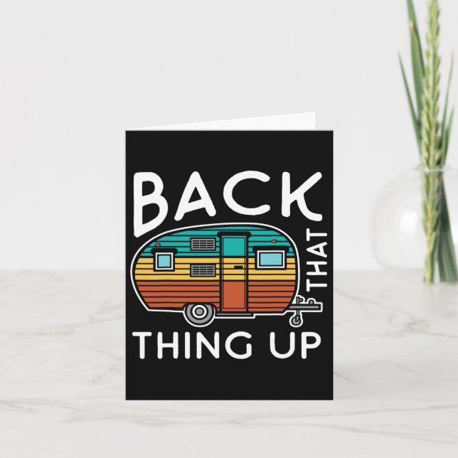 Camping Back That Thing Up Funny Summer Motorhome  Card (Front)