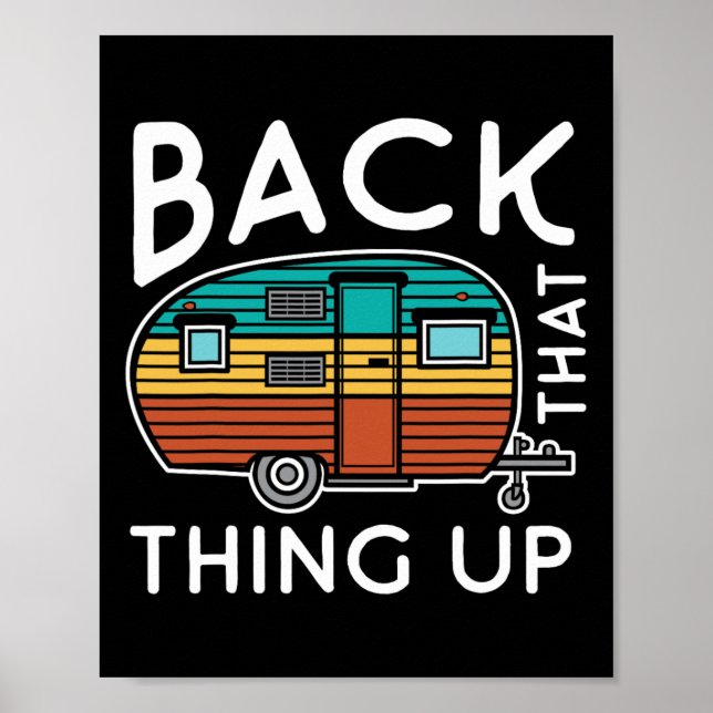 Camping Back That Thing Up Funny Summer Motorhome  Poster (Front)