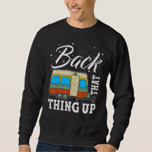 Camping Back That Thing Up Funny Summer Motorhome Sweatshirt