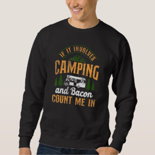 Camping Bacon Count Me In Motorhome Campervan Sweatshirt
