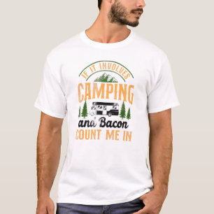 Camping Bacon Count Me In Motorhome Campervan T-Shirt
