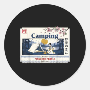 Camping Because Punching People is Wrong Japanese Classic Round Sticker