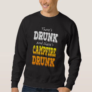 Camping Campfire Drunk Drinking Camp Fire Humour J Sweatshirt