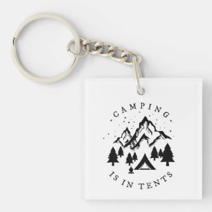 Camping - Camping Is In Tents Key Ring