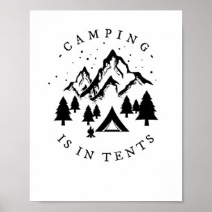 Camping - Camping Is In Tents Poster
