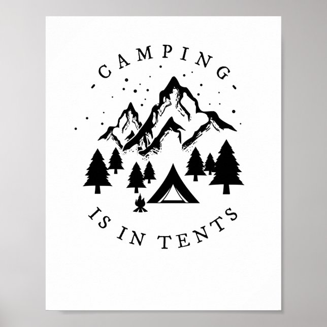 Camping - Camping Is In Tents Poster (Front)