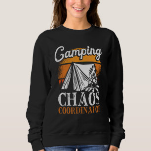 Camping Chaos Coordinator Camping Sweatshirt