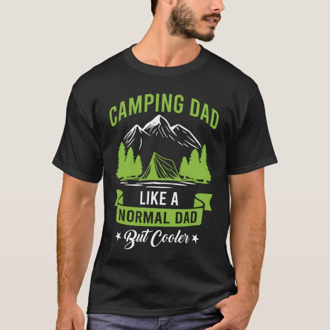 Camping Dad like a normal dad but cooler Happy Cam T-Shirt (Front)