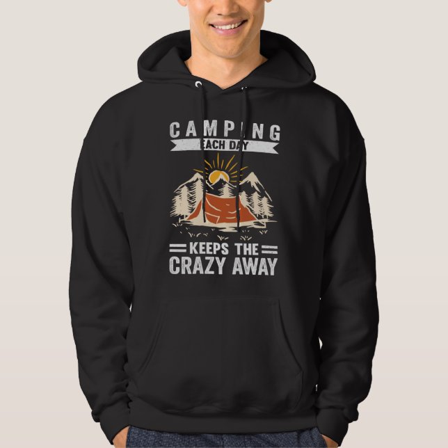 Camping Each Day Keeps The Crazy Away Hoodie (Front)