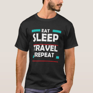 Camping Eat Sleep Travel Repeat Traveling Essentia T-Shirt