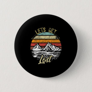 Camping For Hikers And Surfers Lets Get Lost Tee P 6 Cm Round Badge