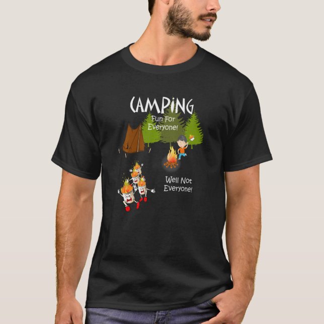 Camping Fun For Everyone  Well Not Everyone  By Yo T-Shirt (Front)