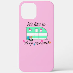 Camping Fun / "We like to sleep around!" iPhone 12 Pro Max Case