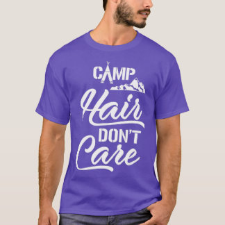 Camping Funny Camp Hair Dont Care Girls  T-Shirt