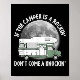 Camping Funny If The Camper Is Rocking Dont Come K Poster
