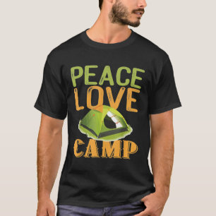 Camping Funny Peace Love Camp Gift T-Shirt