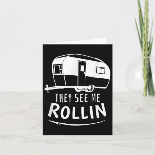 Camping Gift Shirt Rv Camper They See Me Rollin Card