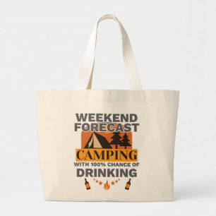 Camping Gift Weekend Camping 100% Chance of Drinki Large Tote Bag