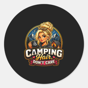 Camping hair don’t care funny camper girl bonfire classic round sticker